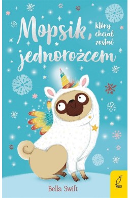 Mopsik, który chciał zostać jednorożcem T.1