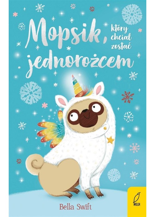 Mopsik, który chciał zostać jednorożcem T.1