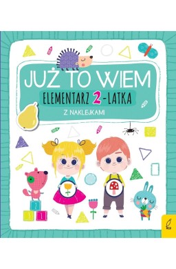 Już to wiem. Elementarz 2-latka z naklejkami