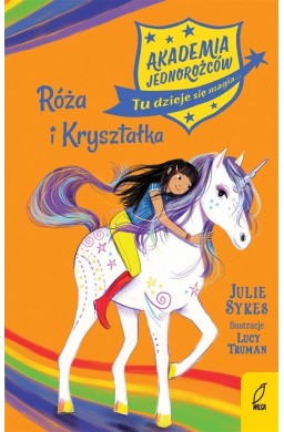 Akademia Jednorożców. Róża i Kryształka T.7
