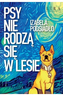 Psy nie rodzą się w lesie