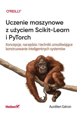 Uczenie maszynowe z użyciem Scikit-Learn i PyTorch