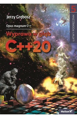 Opus magnum C++. Wyprawa w głąb C++20 T.5