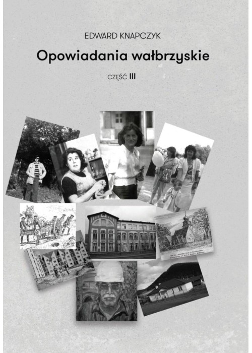 Opowiadania wałbrzyskie. Część 3