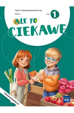 Ale to ciekawe SP 1 Matematyka ćw. cz.1
