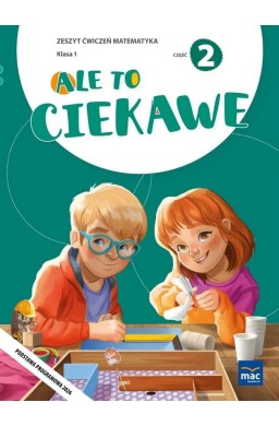 Ale to ciekawe SP 1 Matematyka ćw. cz.2