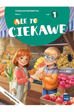 Ale to ciekawe SP 1 Matematyka podr cz.1
