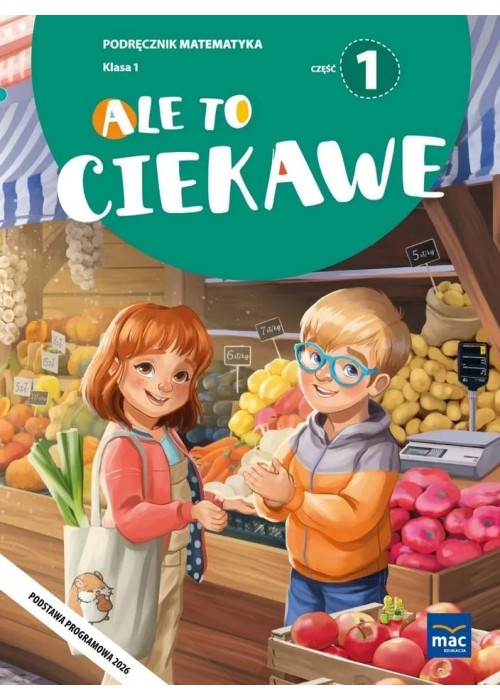 Ale to ciekawe SP 1 Matematyka podr cz.1