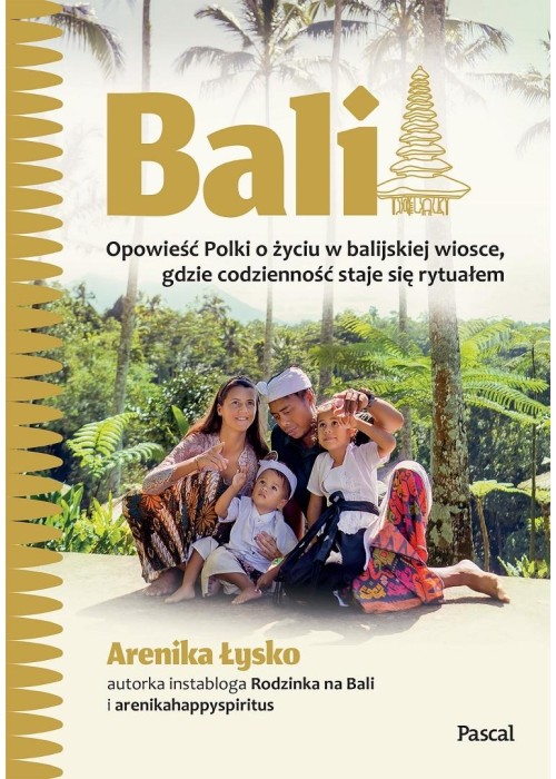 Bali. Opowieść polki o życiu w balijskiej wiosce..