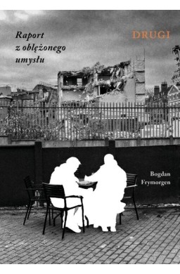 Raport z oblężonego umysłu. Drugi