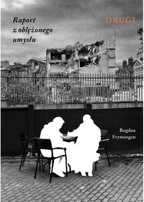 Raport z oblężonego umysłu. Drugi