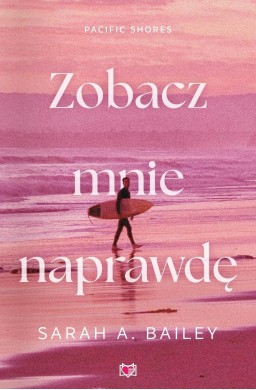 Pacific Shores T.3 Zobacz mnie naprawdę