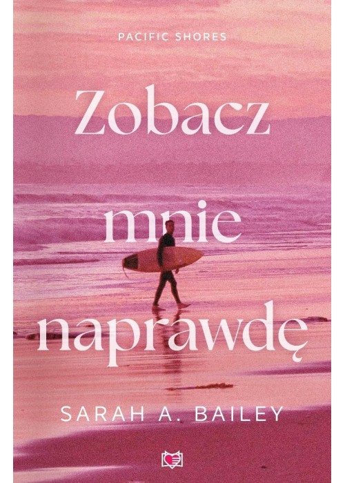Pacific Shores T.3 Zobacz mnie naprawdę