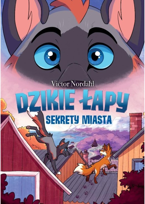 Dzikie łapy T.3 Sekrety miasta