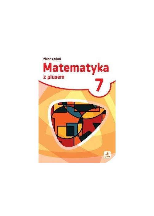 Matematyka SP 7 Z plusem zbiór zadań