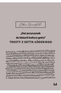 Dać przyczynek do historii kultury getta