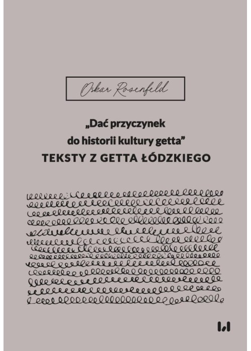 Dać przyczynek do historii kultury getta
