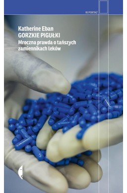 Gorzkie pigułki. Mroczna prawda o tańszych...