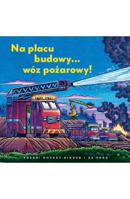 Na placu budowy... wóz pożarowy!