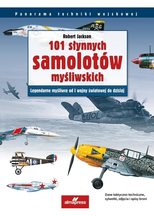 101 słynnych samolotów myśliwskich. Legendarne myś