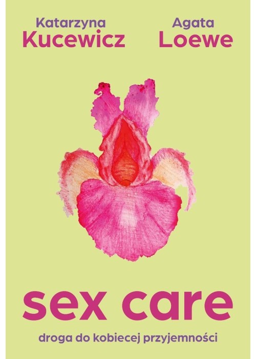 Sex care. Droga do kobiecej przyjemności