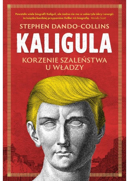 Kaligula. Korzenie szaleństwa u władzy