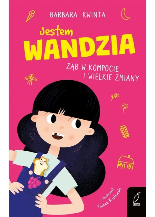 Jestem Wandzia. Ząb w kompocie i wielkie zmiany