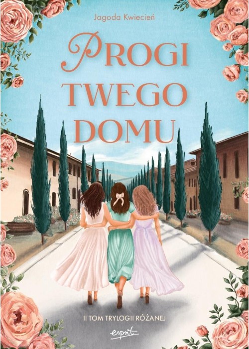 Trylogia różana T.2 Progi twego domu