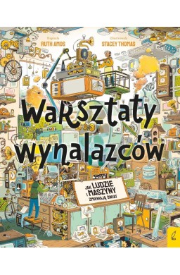 Warsztaty wynalazców. Jak ludzie i maszyny...