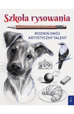 Szkoła rysowania. Rozwiń swój artystyczny talent