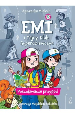 Emi i Tajny Klub Superdziewczyn T.7 Poszukiwacze..