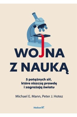 Wojna z nauką. 5 potężnych sił, które niszczą...