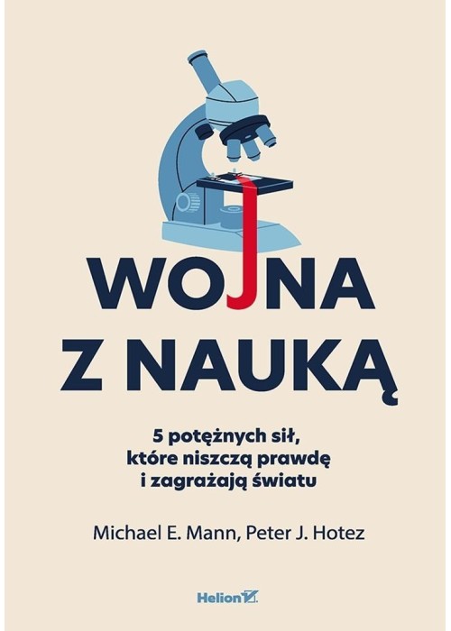 Wojna z nauką. 5 potężnych sił, które niszczą...