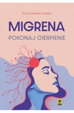 Migrena. Pokonaj cierpienie