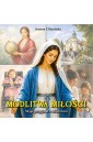 Modlitwa miłości. Moja przygoda z różańcem