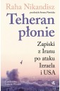Teheran płonie. Zapiski z Iranu po ataku Izraela..