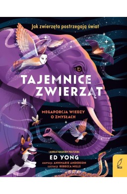 Tajemnice zwierząt. Mega porcja wiedzy o zmysłach