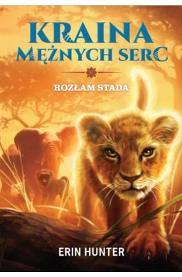 Kraina Mężnych Serc T.1 Rozłam stada