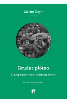 Brudne płótno. O Kłopotach w mojej rodzinnej...
