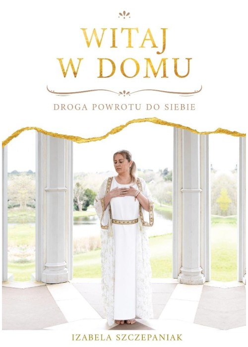 Witaj w domu. Droga powrotu do siebie