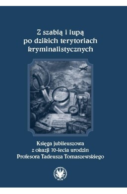 Z szablą i lupą po dzikich terytoriach...