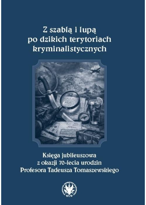 Z szablą i lupą po dzikich terytoriach...