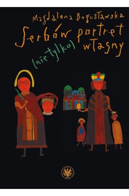 Serbów portret (nie tylko) własny