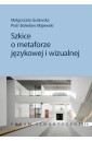 Szkice o metaforze językowej i wizualnej