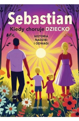 Sebastian. Kiedy choruje dziecko T.2