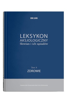Leksykon aksjologiczny Słowian i ich sąsiadów T.8