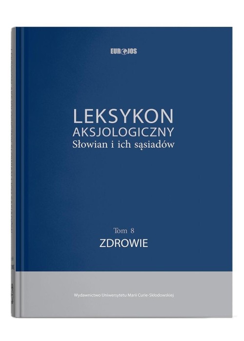 Leksykon aksjologiczny Słowian i ich sąsiadów T.8