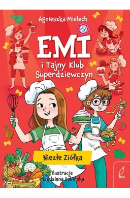 Emi i Tajny Klub Superdziewczyn. Niezłe ziółka