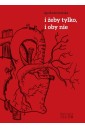 I żeby tylko, i oby nie