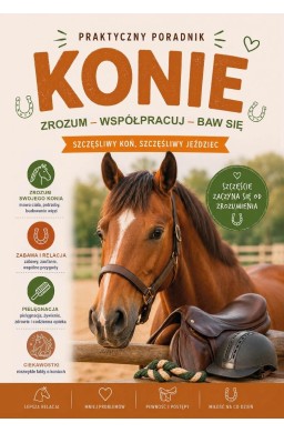 Konie. Tresura, zabawa, opieka